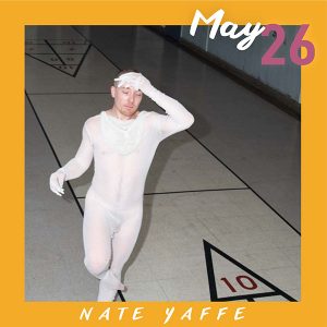 May 26: Nate Yaffe